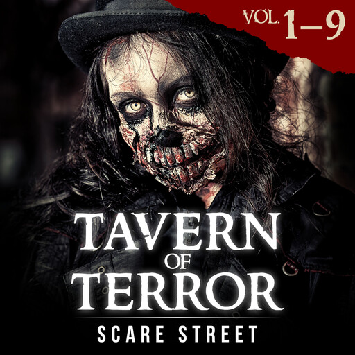 Tavern of Terror Volumes 1 - 9, Chris Clarke, Jon Barron, Scare Street, Ron Ripley, Kevin Saito, Nick Efstathiou, Simon Cluett, Ian Fortey, David Longhorn, Sara Clancy, A.I. Nasser