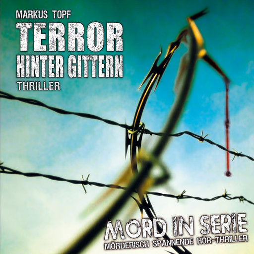 Mord in Serie, Folge 17: Terror hinter Gittern, Markus Topf