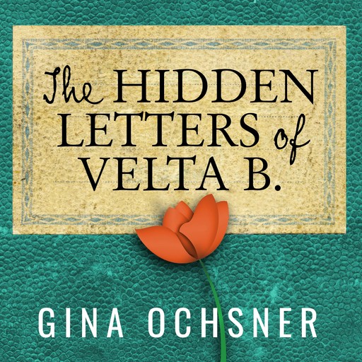 The Hidden Letters of Velta B, Gina Ochsner