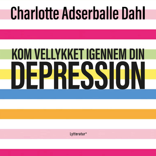 Kom vellykket igennem din depression, Charlotte Adserballe Dahl