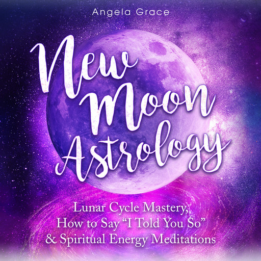 New Moon Astrology, Angela Grace
