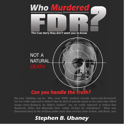 Who Murdered FDR?, Stephen B. Ubaney