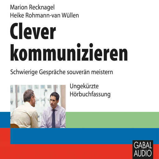 Clever kommunizieren, Marion Recknagel, Heike Rohmann-van Wüllen
