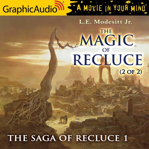Magic of Recluce , The (2 of 2) [Dramatized Adaptation], J.R., L.E. Modesitt