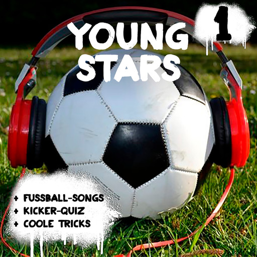 Young Stars - Fussball-Songs + Kicker-Quiz + coole Tricks 1, Peter Huber