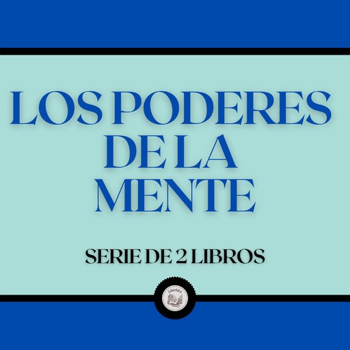 Los Poderes de la Mente (Serie de 2 Libros), LIBROTEKA