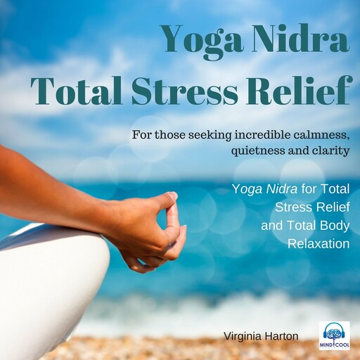 Yoga Nidra - Total Stress Relief & Relaxation, Virginia Harton