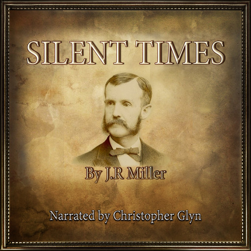 Silent Times, J.R.Miller
