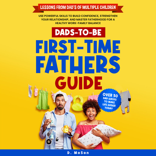 Dads-To-Be: First-Time Fathers Guide, D. MoSon