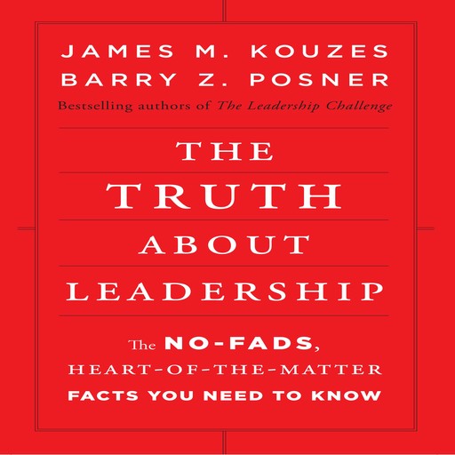 The Truth About Leadership, Barry Z.Posner, James M.Kouzes