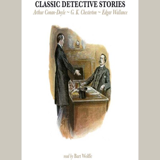 Classic Detective Stories, Arthur Conan Doyle, Edgar Wallace, G.K.Chesterton