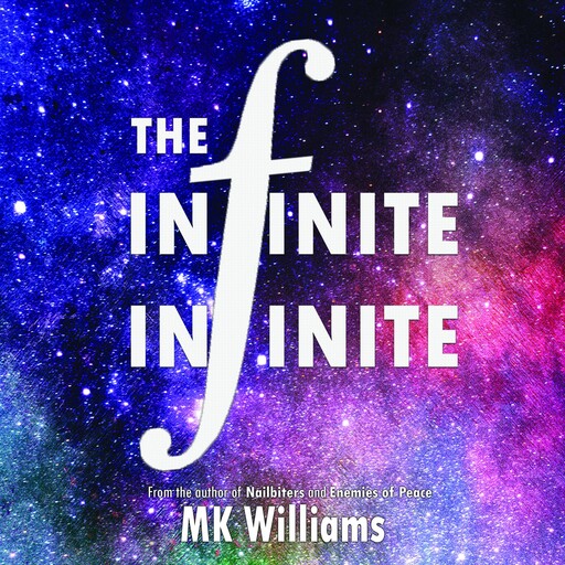 The Infinite-Infinite, MK Williams