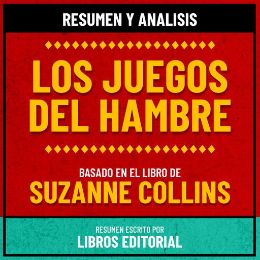 Resumen Y Analisis De Los Juegos Del Hambre - Basado En El Libro De Suzanne Collins, Libros Editorial