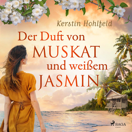 Der Duft von Muskat und weißem Jasmin, Kerstin Hohlfeld