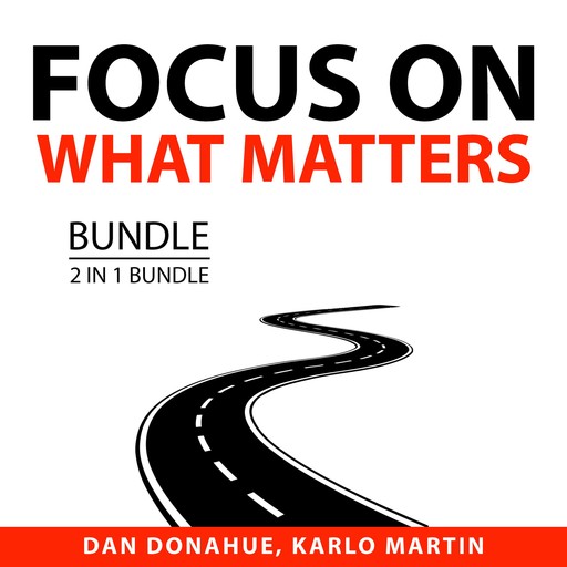 Focus on What Matters Bundle, 2 in 1 Bundle, Karlo Martin, Dan Donahue