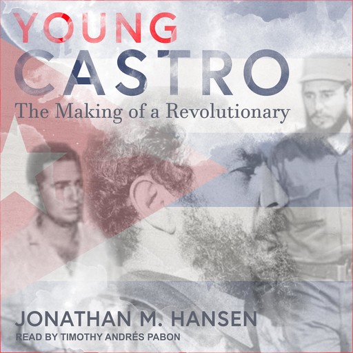 Young Castro, Jonathan M. Hansen