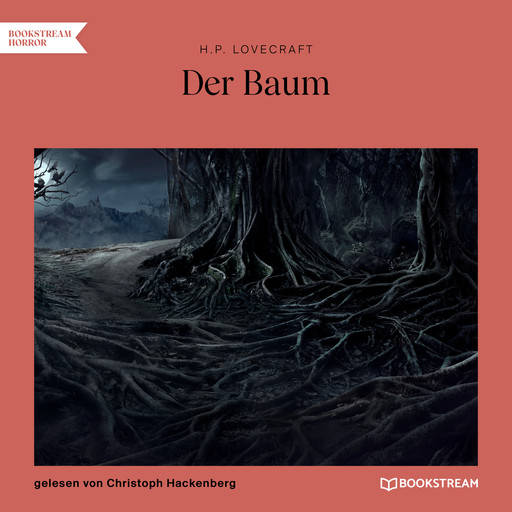 Der Baum (Ungekürzt), H.P. Lovecraft