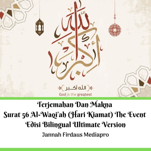 Terjemahan Dan Makna Surat 56 Al-Waqi’ah (Hari Kiamat) The Event Edisi Bilingual Ultimate Version, Jannah Firdaus Mediapro