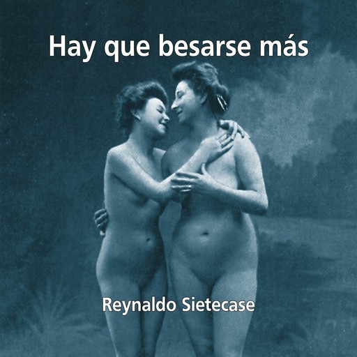 Hay Que Besarse Más, Reynaldo Sietecase