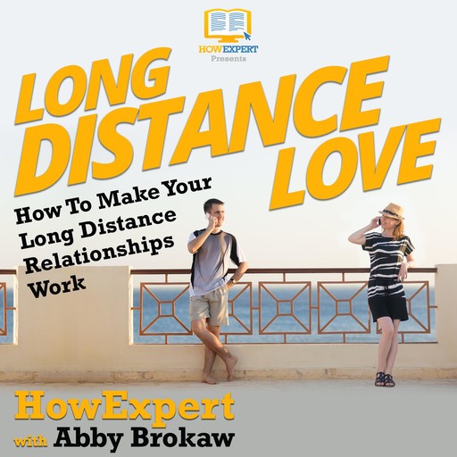 Long Distance Love, HowExpert, Abby Brokaw