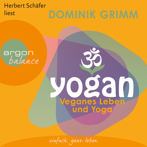 Yogan - Veganes Leben und Yoga (Gekürzte Fassung), Dominik Grimm