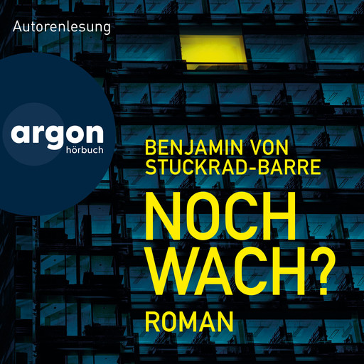 Noch wach? (Ungekürzte Autorenlesung), Benjamin von Stuckrad-Barre