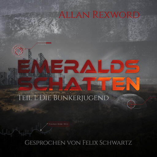 Die Bunkerjugend Emeralds - Emeralds Schatten, Band 1 (ungekürzt), Allan Rexword