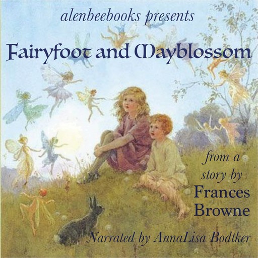 Fairyfoot and Mayblossom, Frances Browne