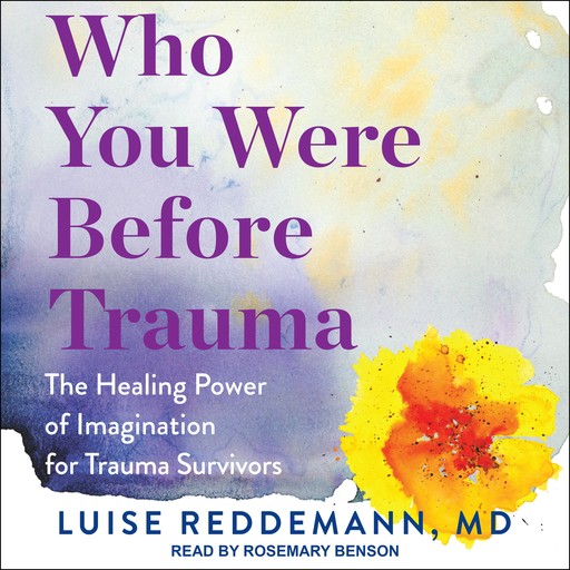 Who You Were Before Trauma, Luise Reddemann