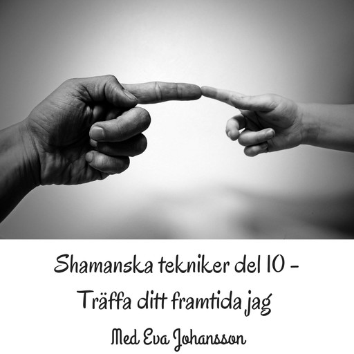 Shamanska tekniker del 10, Eva Johansson