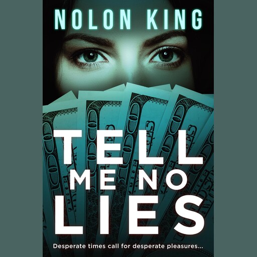 Tell Me No Lies, Nolon King