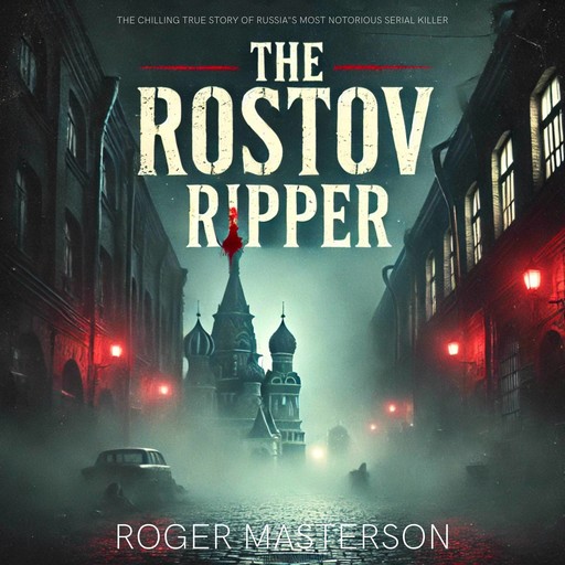 The Rostov Ripper, Roger Masterson