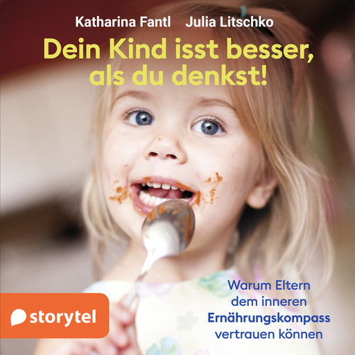 Dein Kind isst besser, als du denkst, Julia Litschko, Katharina Fantl