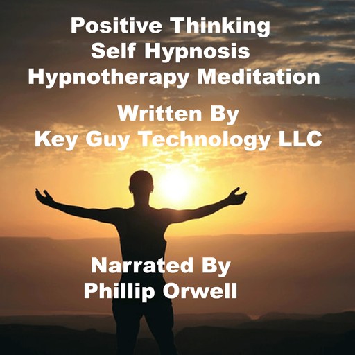 Positive Thinking Self Hypnosis Hypnotherapy Meditation, Key Guy Technology LLC