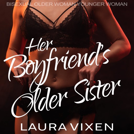Her Boyfriend’s Older Sister, Laura Vixen