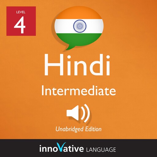 Learn Hindi - Level 4: Intermediate Hindi, Innovative Language Learning, HindiPod101.com