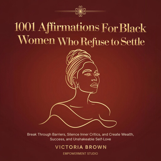 1001 Affirmations for Black Women Who Refuse to Settle, Victoria Brown