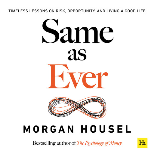 Same as Ever, Morgan Housel