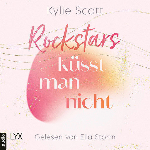 Rockstars küsst man nicht - Rockstars, Teil 4 (Ungekürzt), Kylie Scott