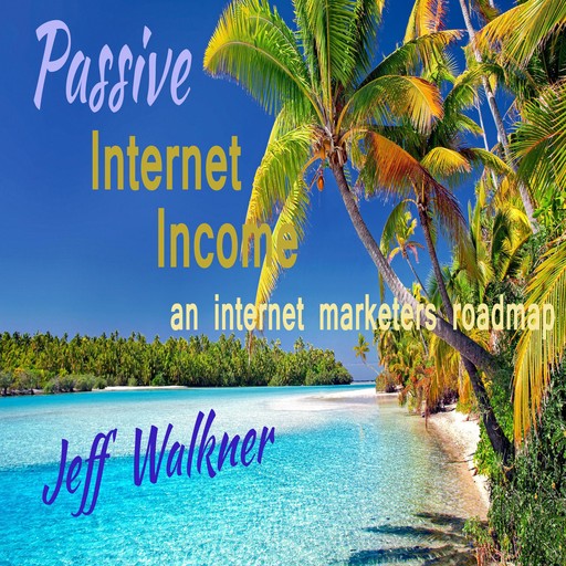 Passive Internet Income, Jeff Walkner