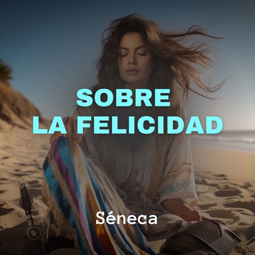 Sobre la Felicidad, Seneca