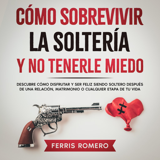 Cómo Sobrevivir la Soltería y No Tenerle Miedo, Ferris Romero