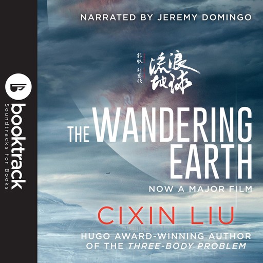 The Wandering Earth (Booktrack Edition), Cixin Liu