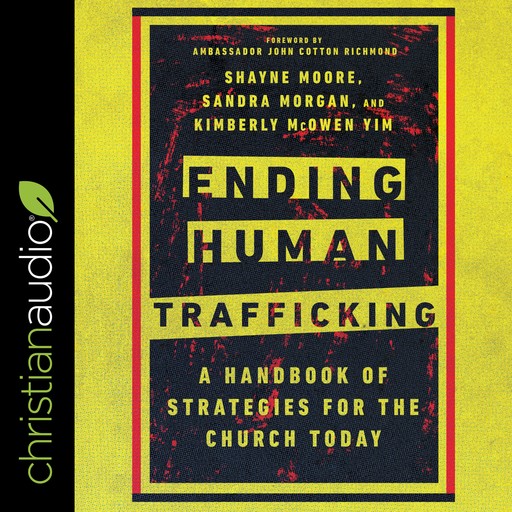 Ending Human Trafficking, Shayne Moore, Sandra Morgan, Ambassador John Cotton Richmond, Kimberly McOwen Yim
