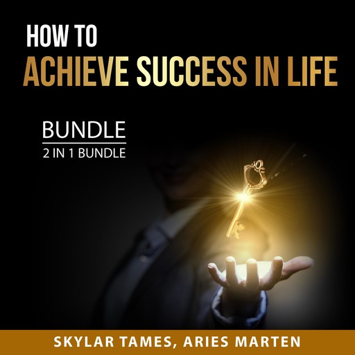 How to Achieve Success in Life Bundle, 2 in 1 Bundle:, Skylar Tames, Aries Marten