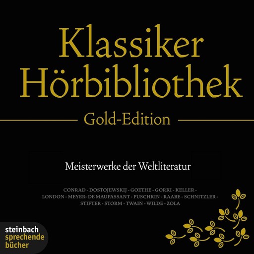 Die Klassiker Hörbibliothek - Gold Edition (Ungekürzt), Mark Twain, Oscar Wilde, Guy de Maupassant, Jack London, Joseph Conrad, Émile Zola, Theodor Storm, Gottfried Keller, Jean Paul, Heinrich Heine, Wilhelm Raabe, Fjodor Dostojewski, Conrad Ferdinand Meyer, Gorki Maxim, Johann W Von Goethe, Alexander Puschk