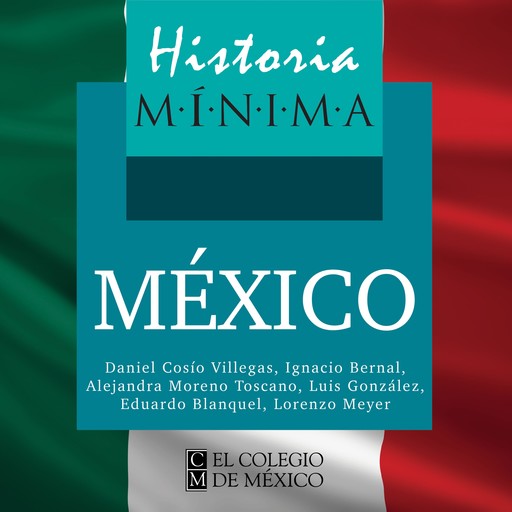Historia mínima de México, Ignacio Bernal, Daniel Cosío Villegas, Luis González, Lorenzo Meyer, Alejandra Moreno Toscano, Eduardo Blanquel