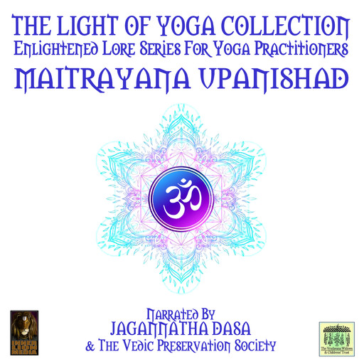 The Light Of Yoga Collection - Maitrayana Upanishad, 