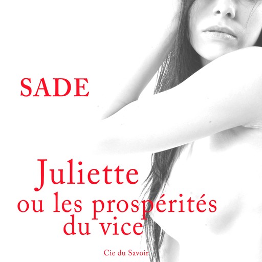 L'Histoire de Juliette, ou les Prospérités du vice, Marquis de Sade