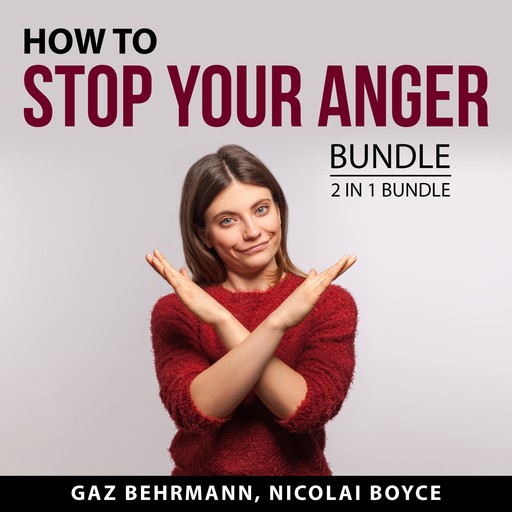 How to Stop Your Anger Bundle, 2 in 1 Bundle, Nicolai Boyce, Gaz Behrmann